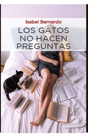 Los gatos no hacen preguntas   primer libro de cuentos de la escritora salmantina Isabel Bernardo